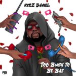 Kizz-Daniel-Too-Busy-To-Be-Bae-Hitzmakers.com_