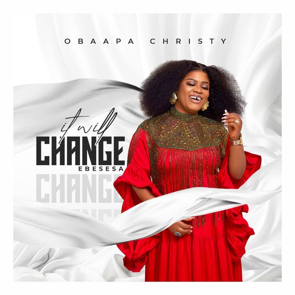 Obaapa Christy – It Will Change (Ebesesa) (Prod. by Dan Bassey)