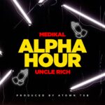 Medikal-Alpha-Hour-ft.-Uncle-Rich-Hitzmakers.com_