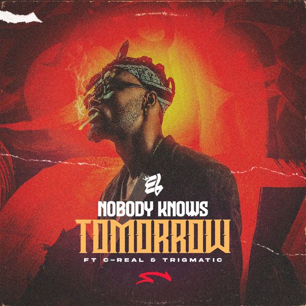 E.L – Nobody Knows Tomorrow Ft. C-Real & Trigmatic (Prod by E.L)