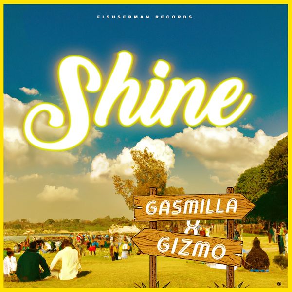 Gasmilla – Shine Ft. Gizmo Original (Prod by 80sBaby)