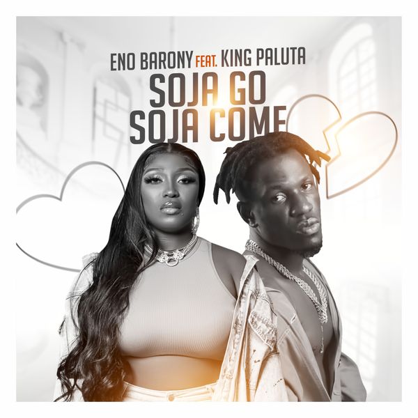 Eno Barony - Soja Go Soja Come Ft. King Paluta (Prod by Joekolebeat)