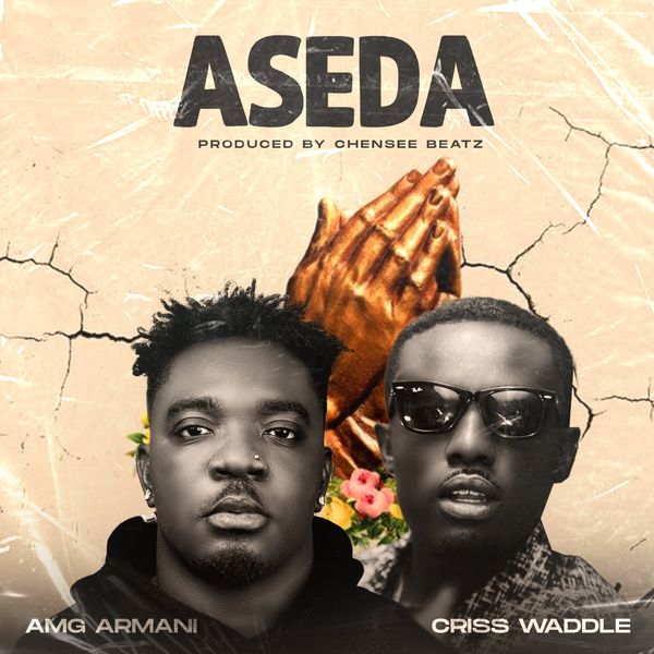 Amg Armani – Aseda Ft. Criss Waddle (Prod by Chensee Beatz)