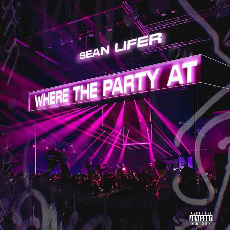 Sean Lifer - Where The Party At