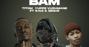Vudumane - Tshwala Bam (Remix) Ft. TitoM, Yuppe, EeQue & S.N.E