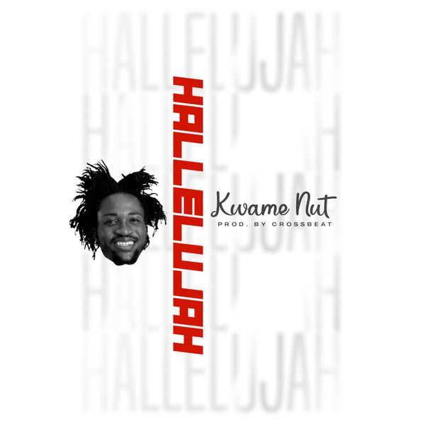 Kwame Nut - Hallelujah (Prod by Cross beat)