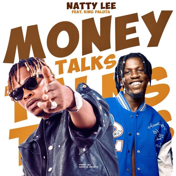Natty Lee – Money Talks Ft. King Paluta (Prod by Mogya Beatz)