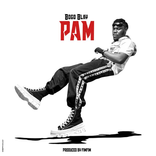 Bogo Blay - Pam (Prod by FImfim)