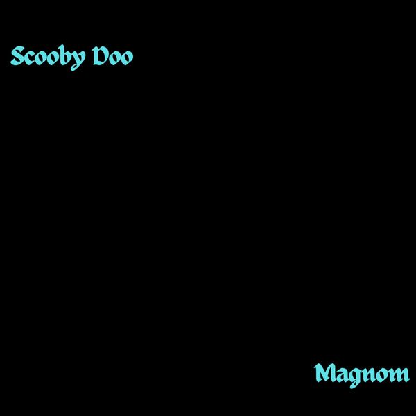 Magnom – Scooby Doo (Prod by Magnom)