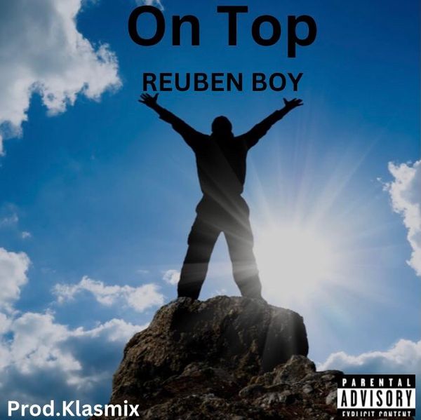 Reuben Boy – On Top (Prod by Klasmix)