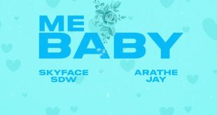 Skyface SDW – Me Baby Ft. AratheJay