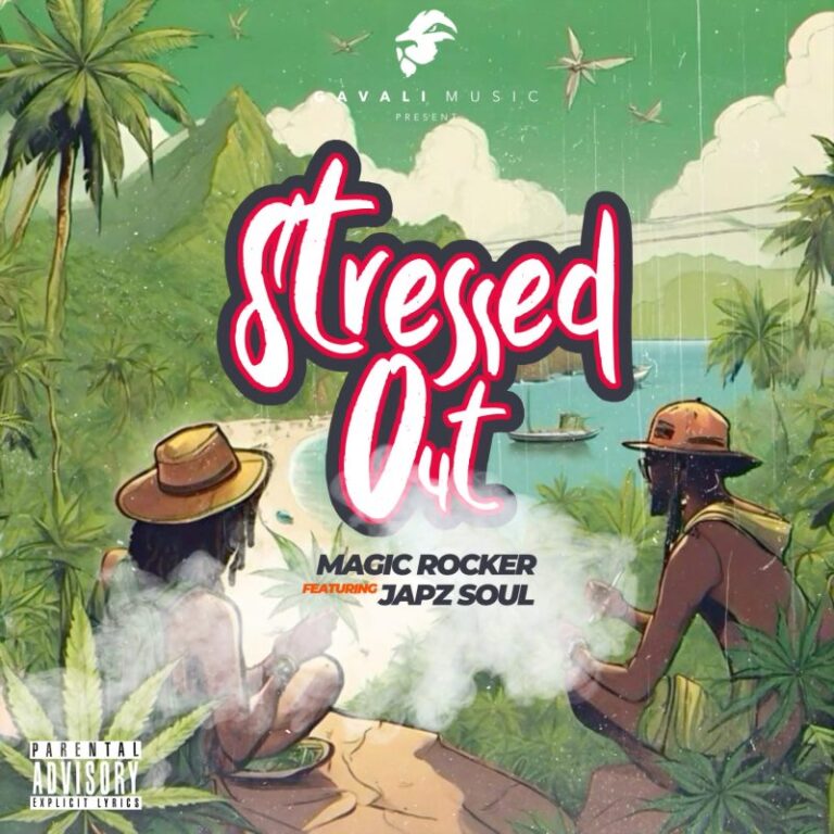 Magic Rocker – Stressed Out Ft. Japz Soul