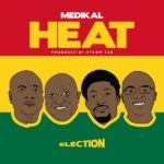 Medikal – Heat (Prod by Atown TSB)