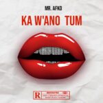 Mr. Afko – Ka W’ano