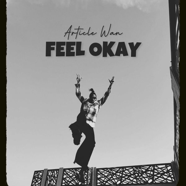 Article Wan – Feel Okay (Prod by Article Wan)