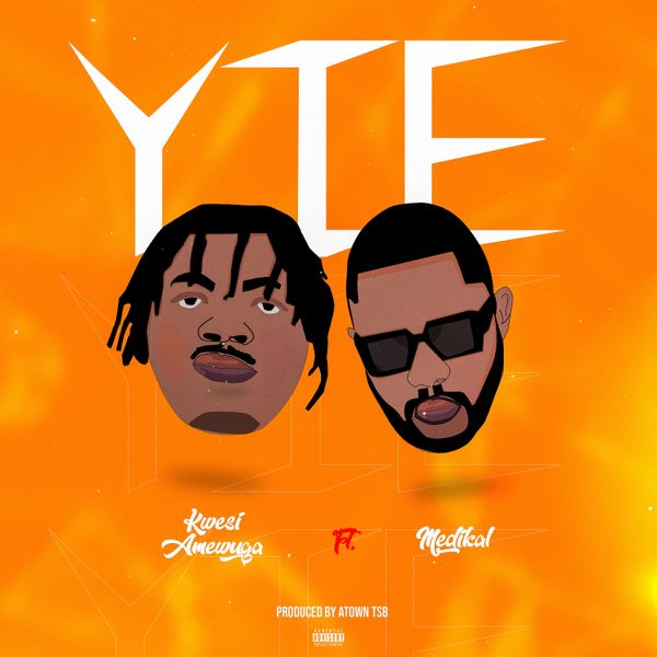 Kwesi Amewuga – Yie Ft. Medikal (Prod by Atown TSB)