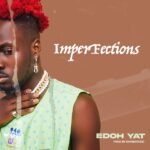 Edoh YAT - Imperfections (Prod by DatbeatGod)