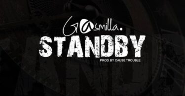 Gasmilla – Standby (Prod by Cause Trouble)