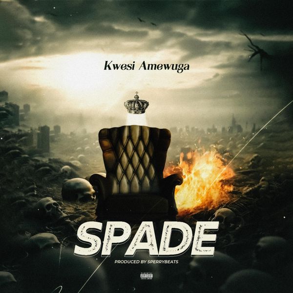 Kwesi Amewuga – Spade (Prod by SperryBeats)