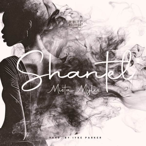 Mista Myles - Shantel (Prod by Iyke Parker)