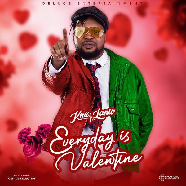 Knii Lante – Everyday Is Valentine (Prod by Genius Selection)