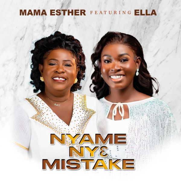 Mama Esther - Nyame Nye Mistake Ft. Ella (Prod by Estabod Music Production)