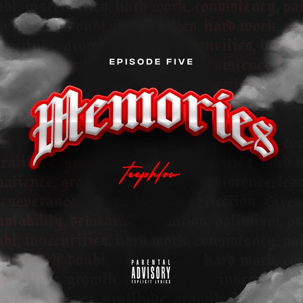 Teephlow – Memories (Episode 5) (Prod by TwoBars)