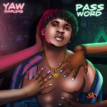 Yaw Darling – Password (Prod by Mix Master Garzy)