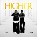 Edem - Higher Ft. KiDi