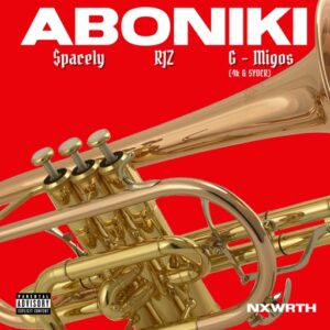 Nxwrth - Aboniki Pt.2 Ft. $pacely, RJZ & G-Migos (Prod by Ahmed Nubalanaa Froko)