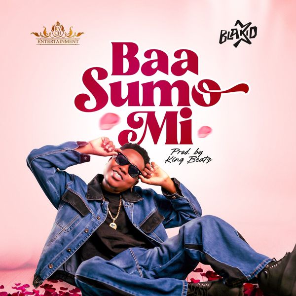 Blakid - Baa Sumo Mi (Prod by King Beatz)