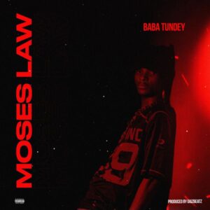 Baba Tundey - Moses Law (Prod by GigzBeatz)