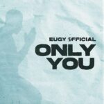 Eugy Official – Only You