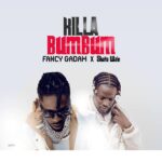Fancy Gadam – Killa Bumbum Ft. Shatta Wale (Prod by Damaker x Nawtyboi x Paq)