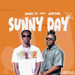 Joint 77 – Sunny Day Ft. Jupitar (Prod by Godwin Donkor)