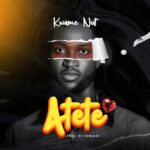 Kwame Nut - Atete (Prod by Emmakay)