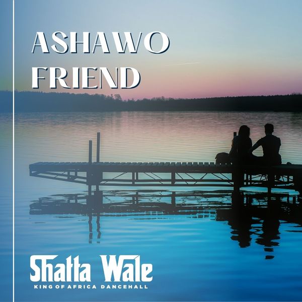 Shatta Wale - Ashawo Friend (Prod by Damaker x Nawtyboi)