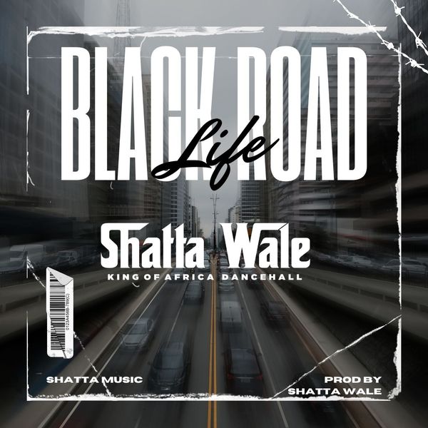 Shatta Wale – Black Road (Prod by Shatta Wale)