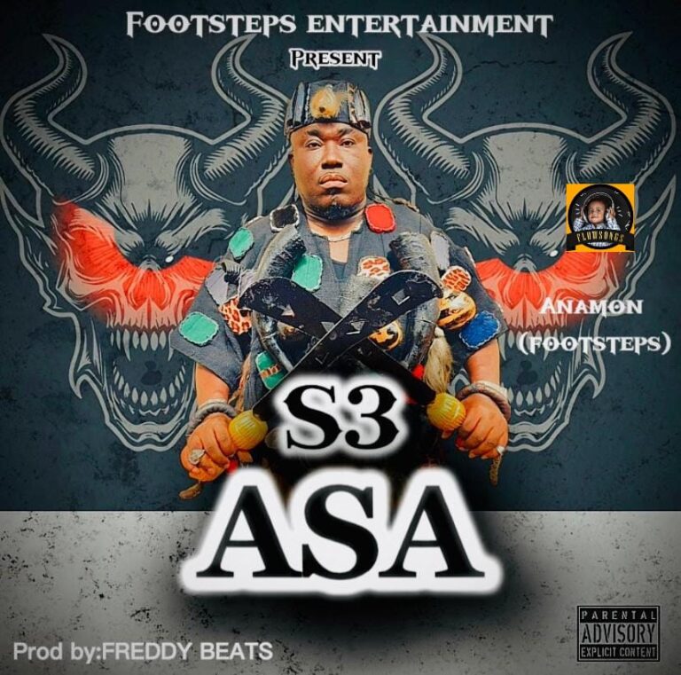 Anamon (Footsteps) – S3 Asa (Prod by Freddy Beats)