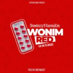 Showbezzy - Wonim Red (Say No To Drugs) Ft. Baamuji Ceo (Prod by ObeyMadeIt)