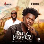 Strongman - Daily Prayer Ft. Kwabena Kwabena (Prod by Apya)