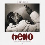 Holyrina – Hello (Freestyle) (Prod by Emmakaymadeit)