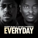 Moses Bliss - Everyday Ft. Victor Thompson