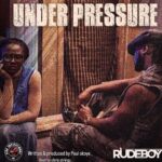 Rudeboy – Under Pressure