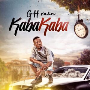 GH Rain - Kabakaba (Prod by EphraimBeatz)