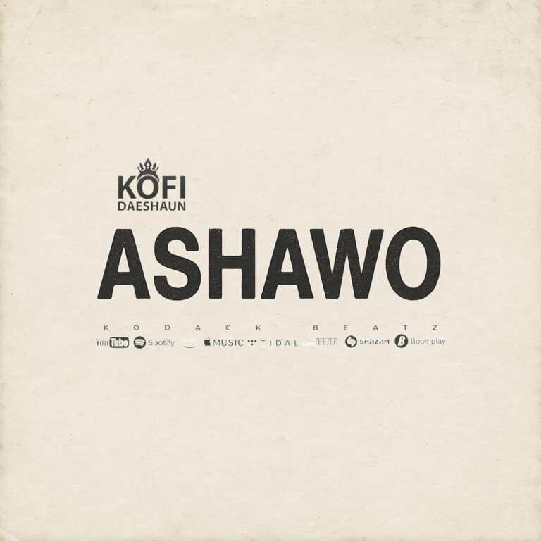 Kofi Daeshaun - Ashawo (Prod by Kodack Beatz)