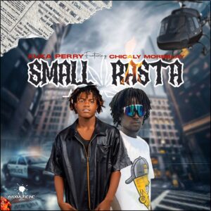 Kuka Perry - Small Rasta Ft. Chicaly Moreblay (Prod by Jofa Beats)