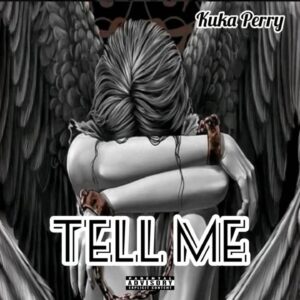 Kuka Perry - Tell Me (Prod by Rocket Beats)