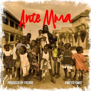 Kweysi Swat - Ante Mma (Party) (Prod by Fredoo)