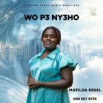 Matilda Essel - Wo P3 Ny3ho